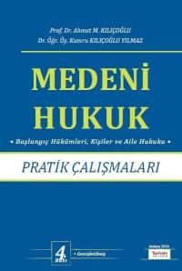 Medeni Hukuk Pratik Çalışmaları Kumru Kılıçoğlu Yılmaz