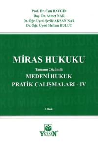 Medeni Hukuk Pratik Çalışmaları IV Miras Hukuku Cem Baygın