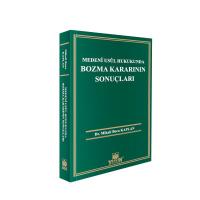 Medeni Usul Hukukunda Bozma Kararının Sonuçları Mikail Bora Kaplan