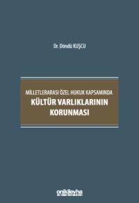 Milletlerarası Özel Hukuk Kapsamında Kültür Varlıklarının Korunması Dö