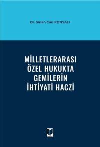 Milletlerarası Özel Hukukta Gemilerin İhtiyati Haczi Sinan Can Konyalı