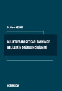 Milletlerarası Ticari Tahkimde Delillerin Değerlendirilmesi Ömer Kesik