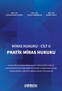 Miras Hukuku Cilt II Pratik Miras Hukuku Sera Reyhani Yüksel