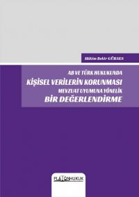 Ab ve Türk Hukukunda Kişisel Verilerin Korunması Mevzuat Uyumuna Yönel