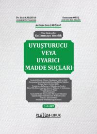 Tüm Yönleriyle Kullanmaya Yönelik Uyuşturucu veya Uyarıcı Madde Suçlar