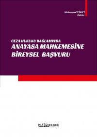 Ceza Hukuku Bağlamında Anayasa Mahkemesine Bireysel Başvuru Yolu Hakim