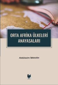 Orta Afrika Ülkeleri Anayasaları Abdülazim İbrahim