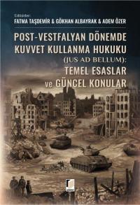 Post Vestfalyan Dönemde Kuvvet Kullanma Hukuku Jus Ad Bellum Temel Esa