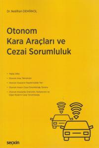 Otonom Kara Araçları ve Cezai Sorumluluk Neslihan Demirkol