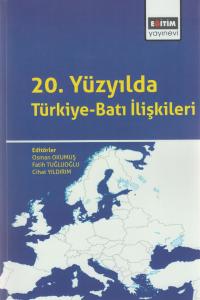 20. Yüzyılda Türkiye-Batı İlişkileri Cihat Yıldırım