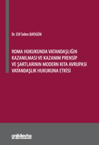 Roma Hukukunda Vatandaşlığın Kazanılması ve Kazanım Prensip ve Şartlar