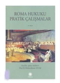 Roma Hukuku Pratik Çalışmalar Şahin Akıncı