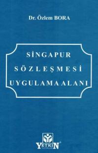 Singapur Sözleşmesi Uygulama Alanı Özlem Bora