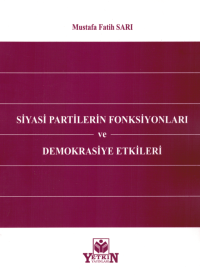 Siyasi Partilerin Fonksiyonları ve Demokrasiye Etkileri Mustafa Fatih 