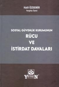 Sosyal Güvenlik Kurumunun Rücu ve İstirdat Davaları Halil ÖZDEMİR