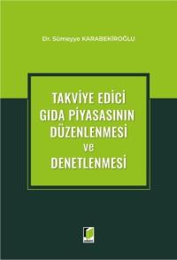 Takviye Edici Gıda Piyasasının Düzenlenmesi ve Denetlenmesi Sümeyye Ka