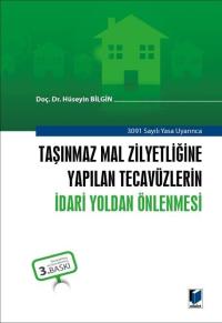 Taşınmaz Mal Zilyetliğine Yapılan Tecavüzlerin İdari Yoldan Önlenmesi 