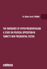 The Emergence of Hyper-Presidentialism: A Study on Political Oppositio