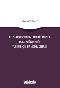 Uluslararası Belgeler Bağlamında Yargı Bağımsızlığı: Türkiye İçin Bir 