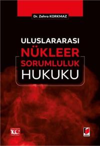 Uluslararası Nükleer Sorumluluk Hukuku Zehra Korkmaz