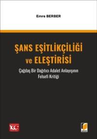 Şans Eşitlikçiliği ve Eleştirisi Çağdaş Bir Dağıtıcı Adalet Anlayışını