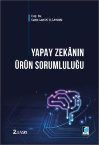 Yapay Zekanın Ürün Sorumluluğu Seda Gayretli Aydın