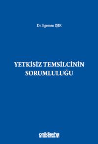 Yetkisiz Temsilcinin Sorumluluğu Egemen Işık